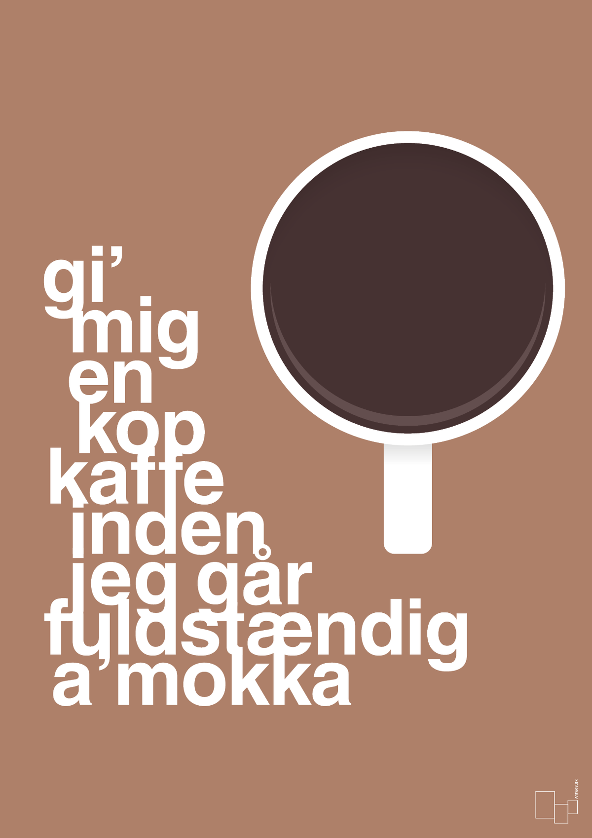 plakat: gi mig en kop kaffe inden jeg går fuldstændig amokka - cider spice-Kaffe-A1two3