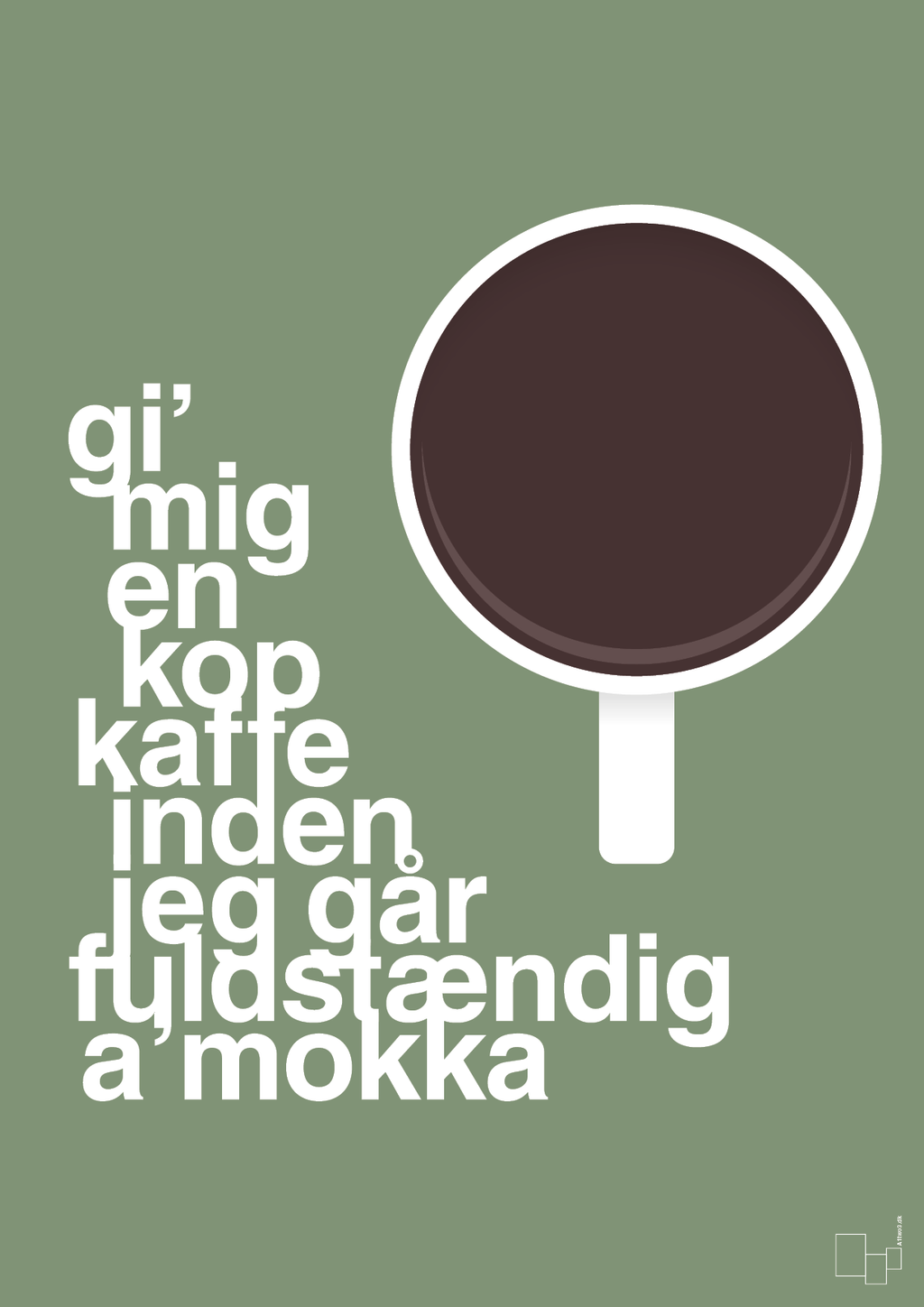 plakat: gi mig en kop kaffe inden jeg går fuldstændig amokka - jade-Kaffe-A1two3