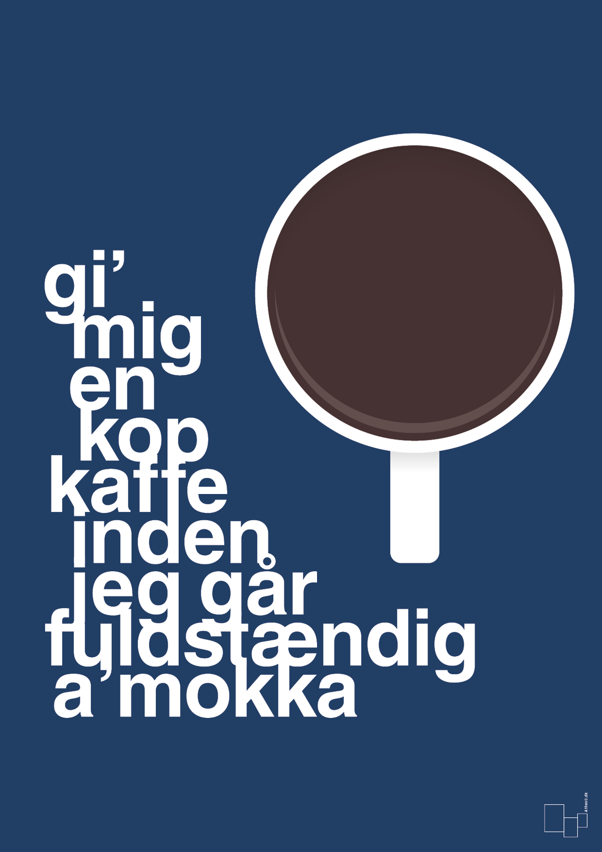 plakat: gi mig en kop kaffe inden jeg går fuldstændig amokka - lapis blue-Kaffe-A1two3