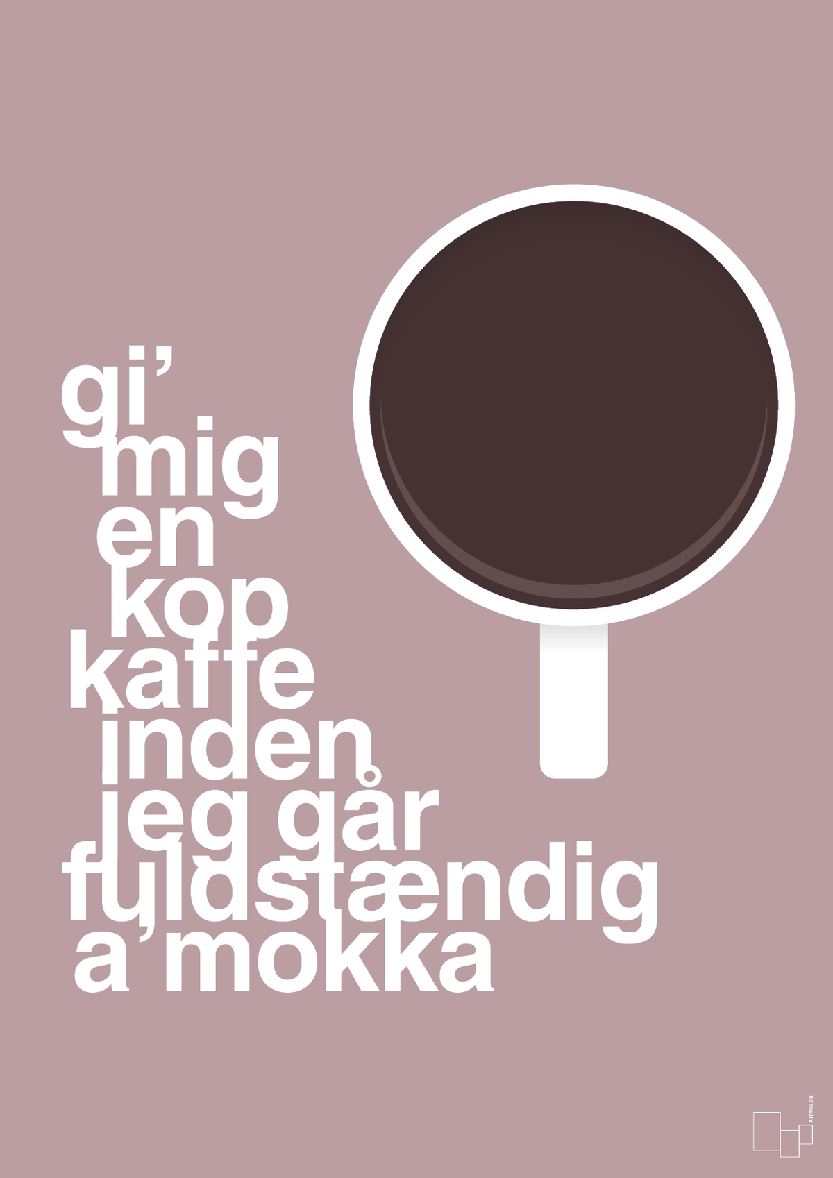 plakat: gi mig en kop kaffe inden jeg går fuldstændig amokka - light rose-Kaffe-A1two3
