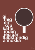 plakat: gi mig en kop kaffe inden jeg går fuldstændig amokka - red pepper-Kaffe-A1two3