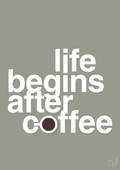plakat: life begins after coffee - battleship gray-Kaffe-A1two3