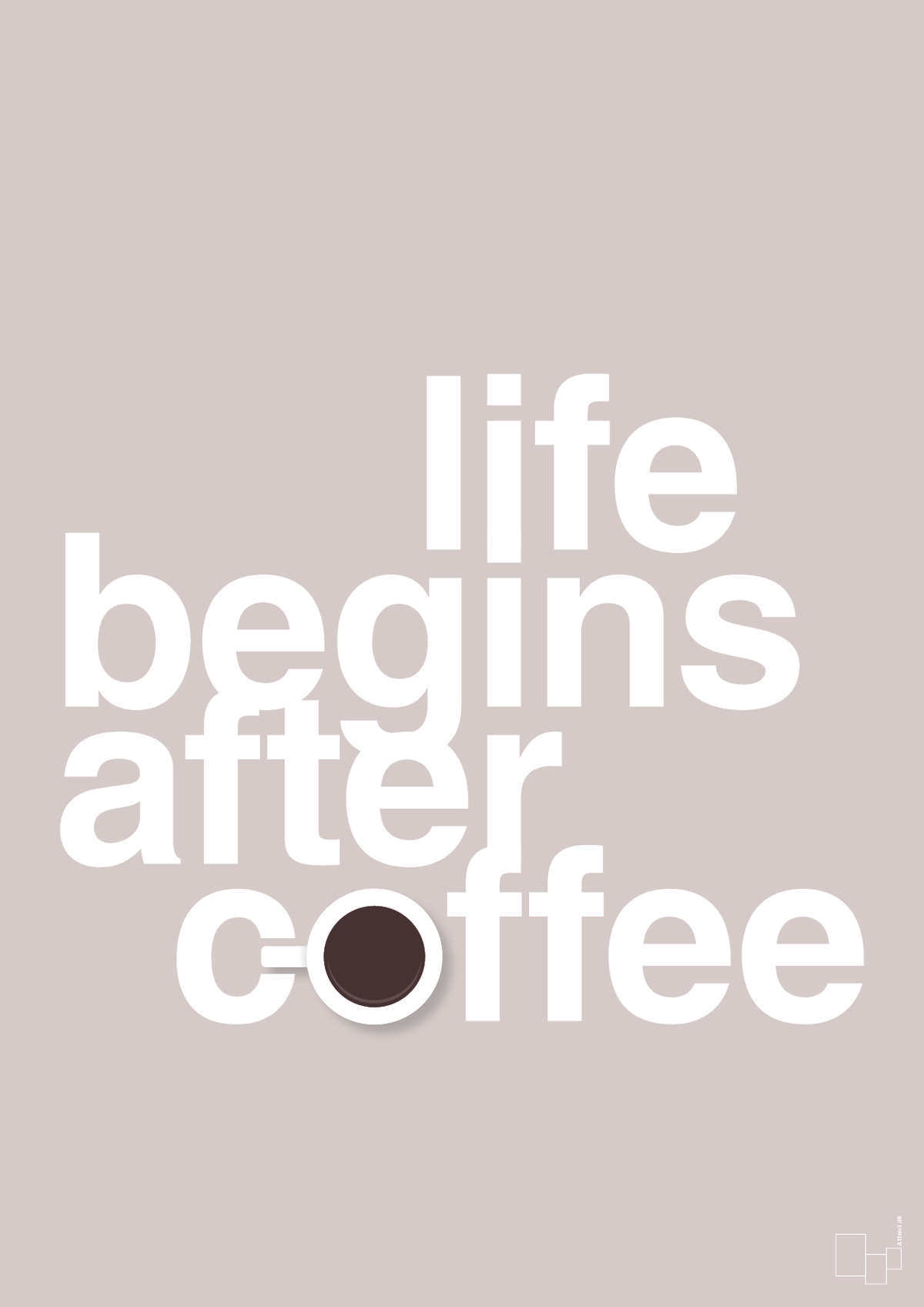 plakat: life begins after coffee - broken beige-Kaffe-A1two3