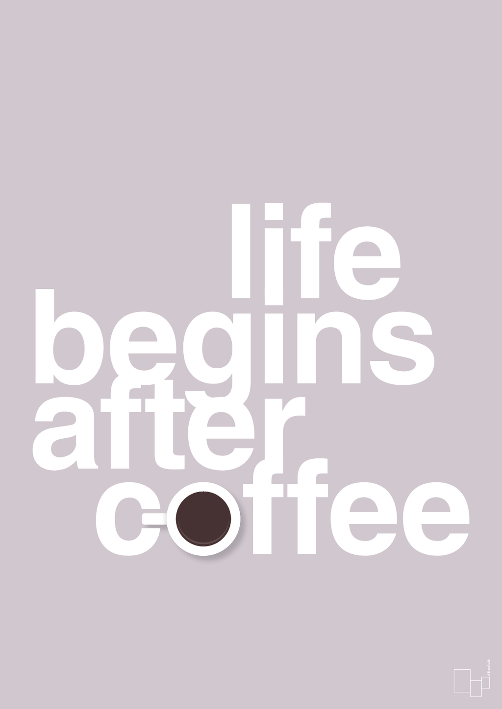 plakat: life begins after coffee - dusty lilac-Kaffe-A1two3