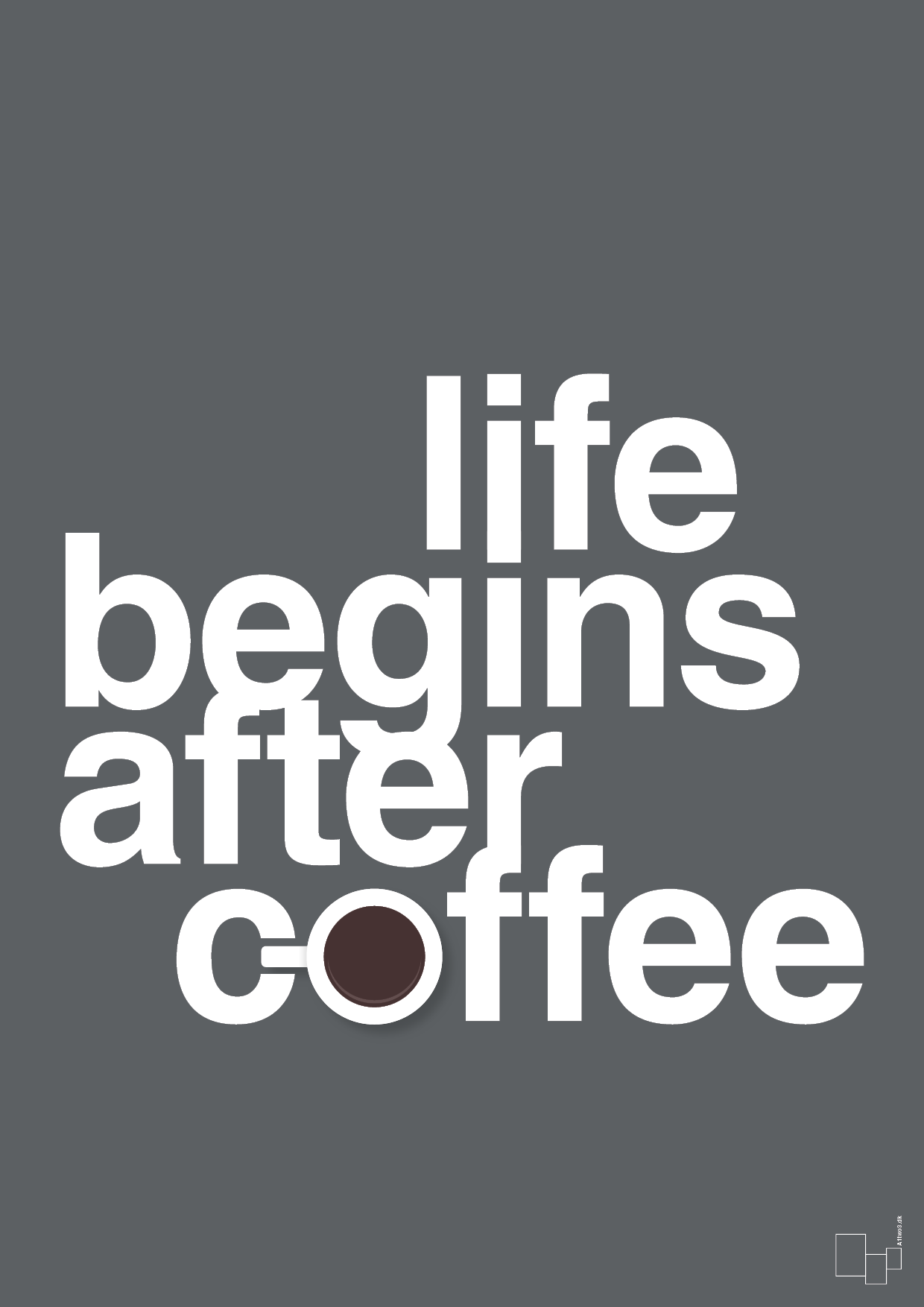 plakat: life begins after coffee - graphic charcoal-Kaffe-A1two3