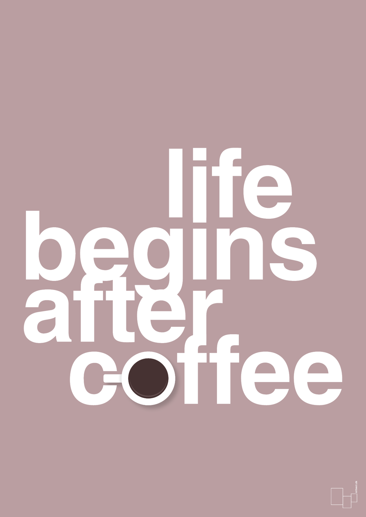 plakat: life begins after coffee - light rose-Kaffe-A1two3