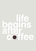 plakat: life begins after coffee - painters white-Kaffe-A1two3
