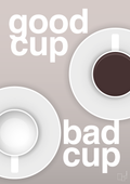 plakat: good cup - bad cup - broken beige-Kaffe-A1two3