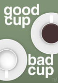 plakat: good cup - bad cup - jade-Kaffe-A1two3