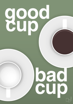 plakat: good cup - bad cup - jade-Kaffe-A1two3