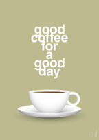 plakat: good coffee for a good day - back to nature-Kaffe-A1two3