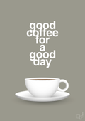 plakat: good coffee for a good day - battleship gray-Kaffe-A1two3