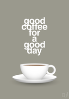 plakat: good coffee for a good day - battleship gray-Kaffe-A1two3