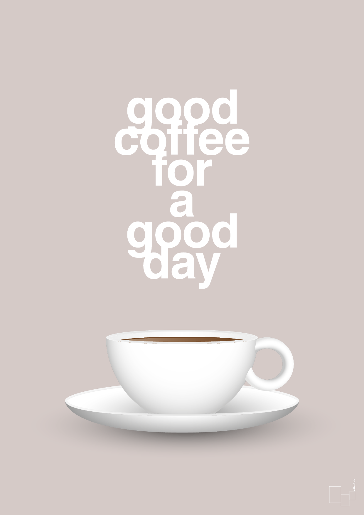 plakat: good coffee for a good day - broken beige-Kaffe-A1two3
