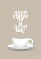plakat: good coffee for a good day - creamy mushroom-Kaffe-A1two3