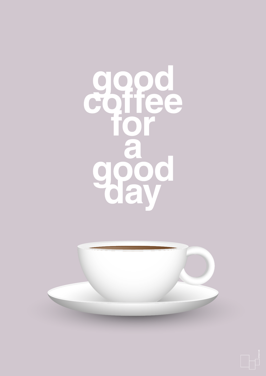 plakat: good coffee for a good day - dusty lilac-Kaffe-A1two3