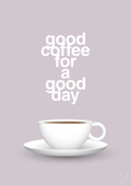 plakat: good coffee for a good day - dusty lilac-Kaffe-A1two3
