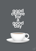 plakat: good coffee for a good day - graphic charcoal-Kaffe-A1two3