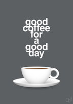 plakat: good coffee for a good day - graphic charcoal-Kaffe-A1two3