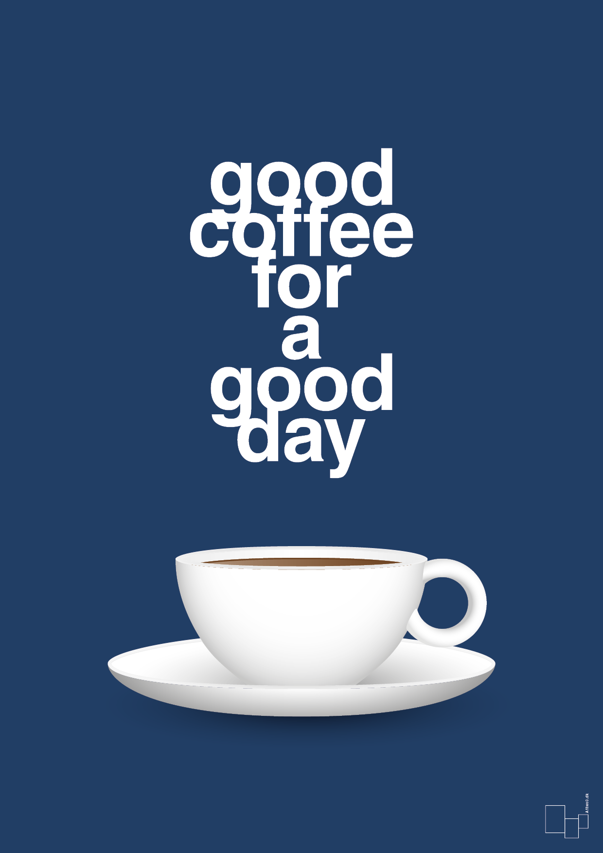 plakat: good coffee for a good day - lapis blue-Kaffe-A1two3