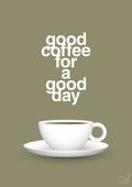 plakat: good coffee for a good day - misty forrest-Kaffe-A1two3