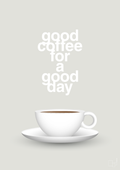 plakat: good coffee for a good day - painters white-Kaffe-A1two3