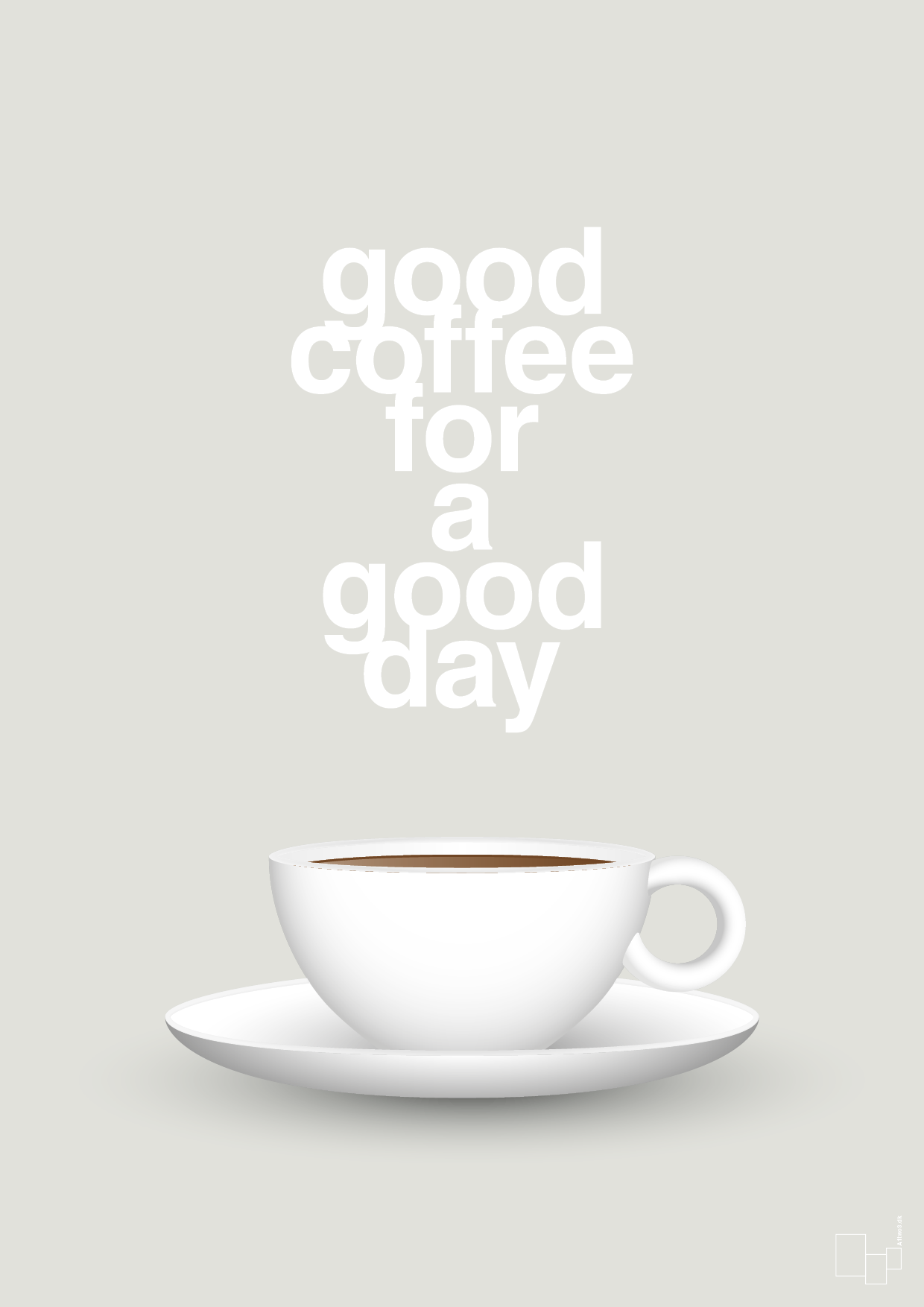 plakat: good coffee for a good day - painters white-Kaffe-A1two3