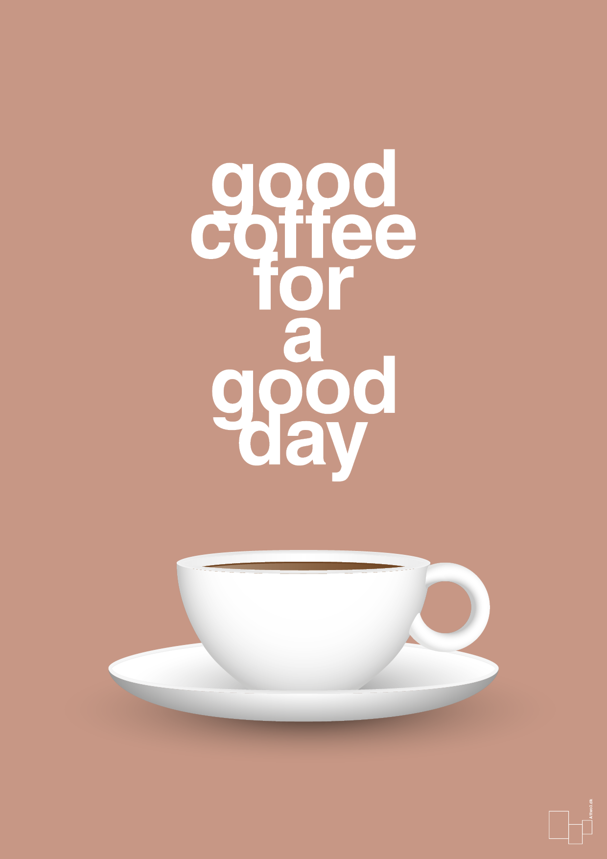 plakat: good coffee for a good day - powder-Kaffe-A1two3