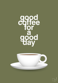 plakat: good coffee for a good day - secret meadow-Kaffe-A1two3