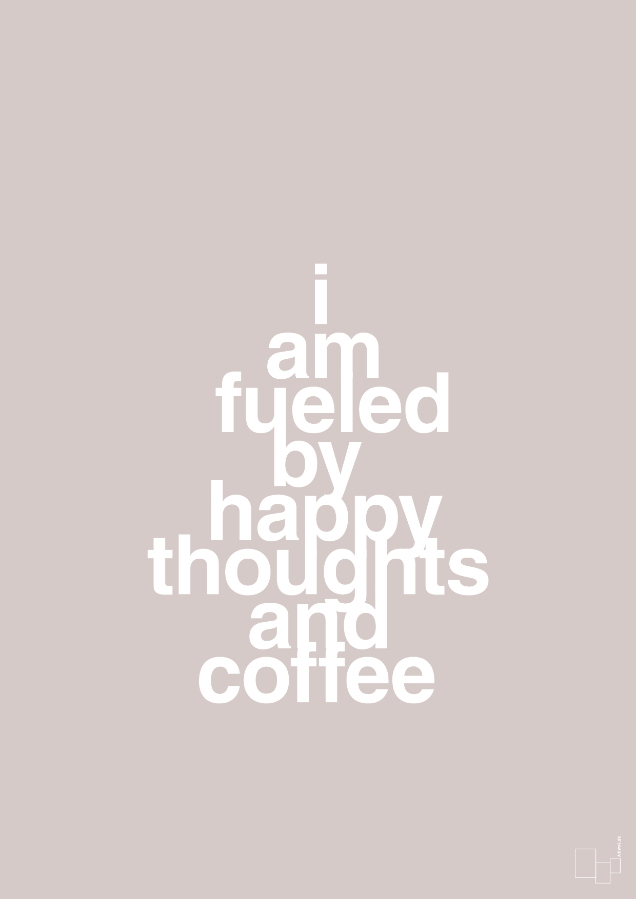 plakat: i am fueled by happy thoughts and coffee - broken beige-Kaffe-A1two3