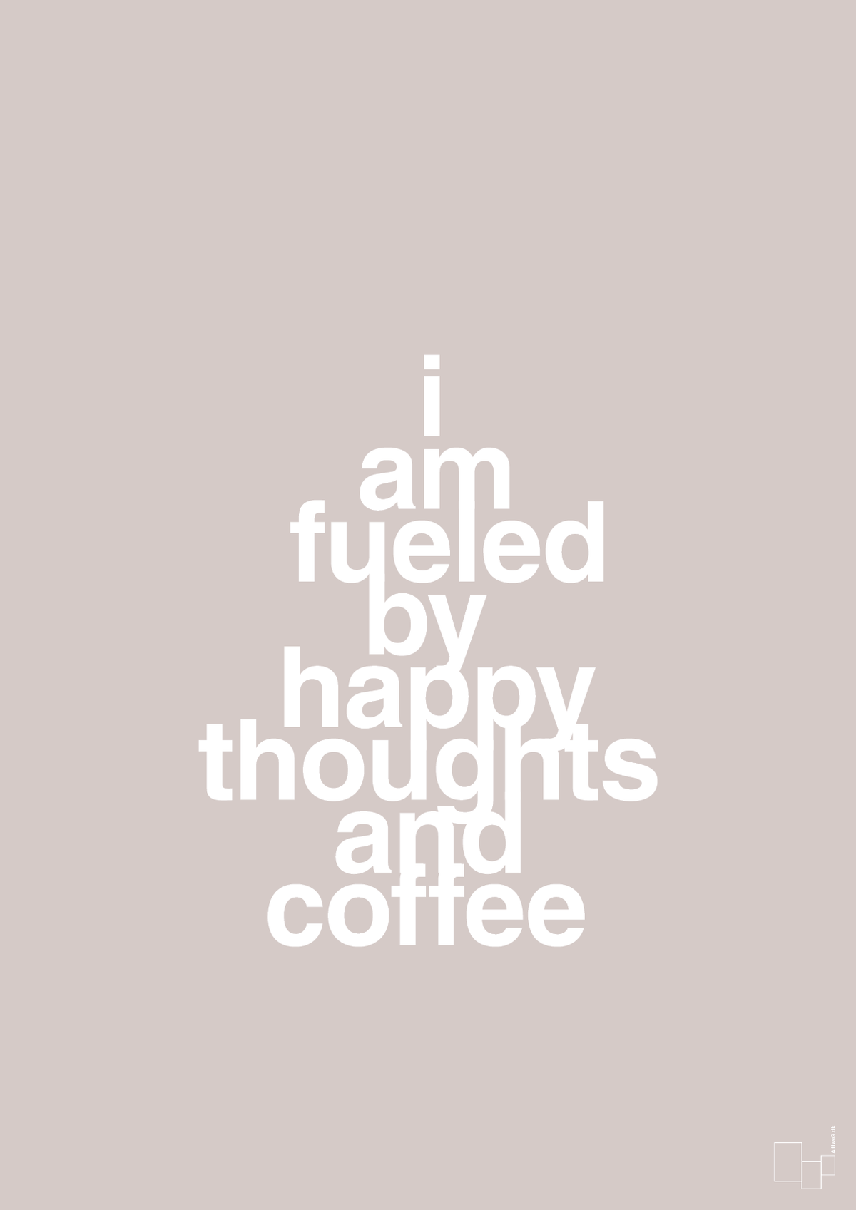plakat: i am fueled by happy thoughts and coffee - broken beige-Kaffe-A1two3