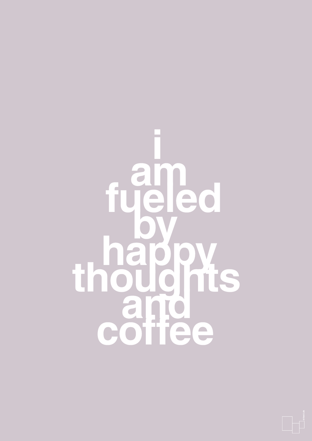 plakat: i am fueled by happy thoughts and coffee - dusty lilac-Kaffe-A1two3
