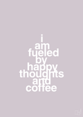 plakat: i am fueled by happy thoughts and coffee - dusty lilac-Kaffe-A1two3
