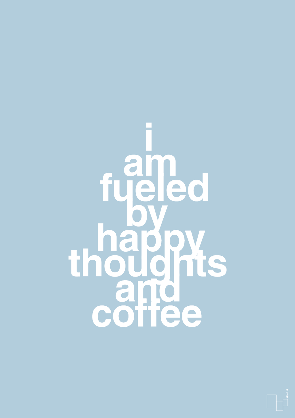 plakat: i am fueled by happy thoughts and coffee - heavenly blue-Kaffe-A1two3