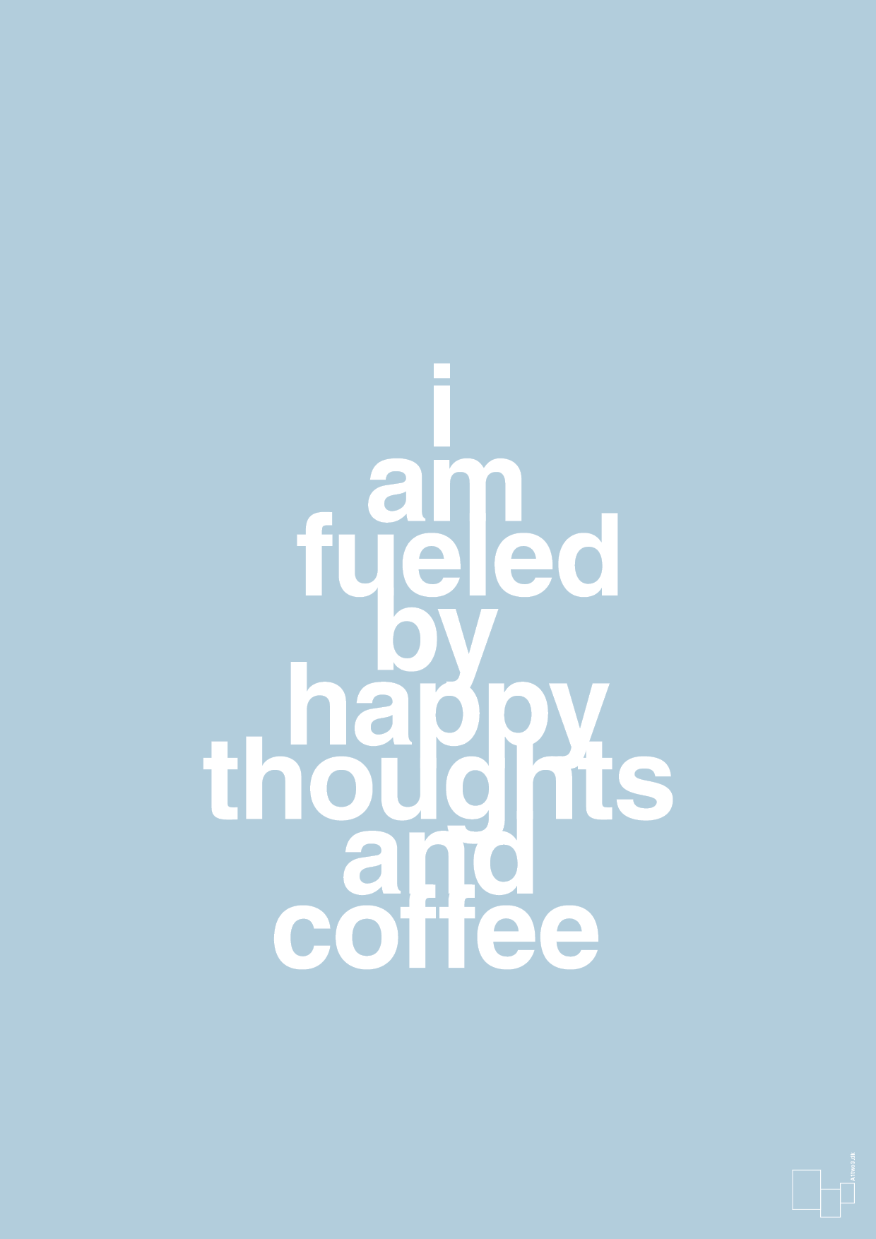 plakat: i am fueled by happy thoughts and coffee - heavenly blue-Kaffe-A1two3