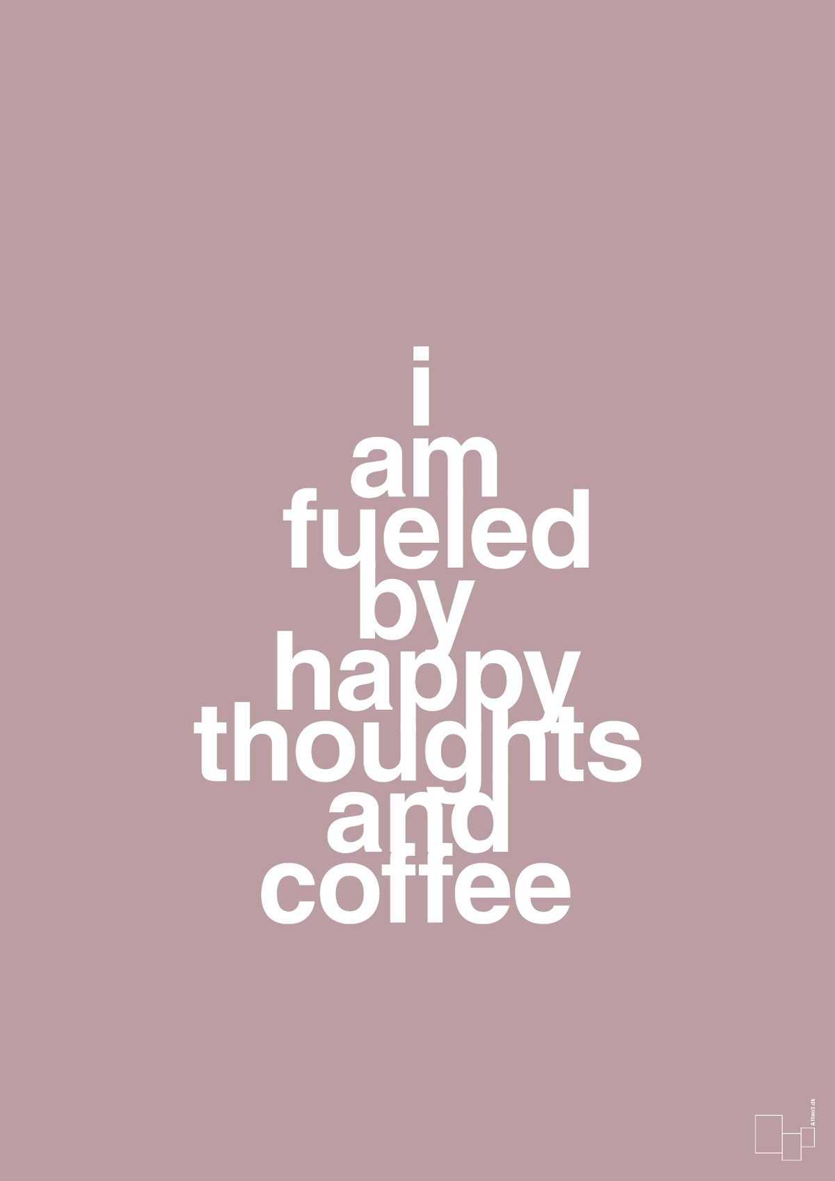 plakat: i am fueled by happy thoughts and coffee - light rose-Kaffe-A1two3