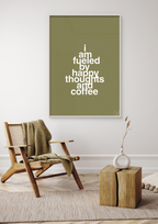 plakat: i am fueled by happy thoughts and coffee - creamy mushroom-Kaffe-A1two3