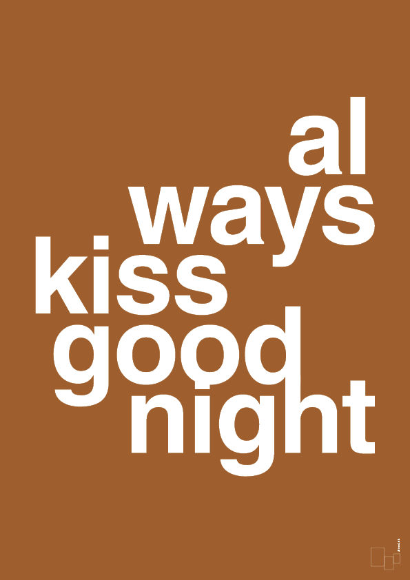 plakat: always kiss good night - cognac-Kærlighed-A1two3