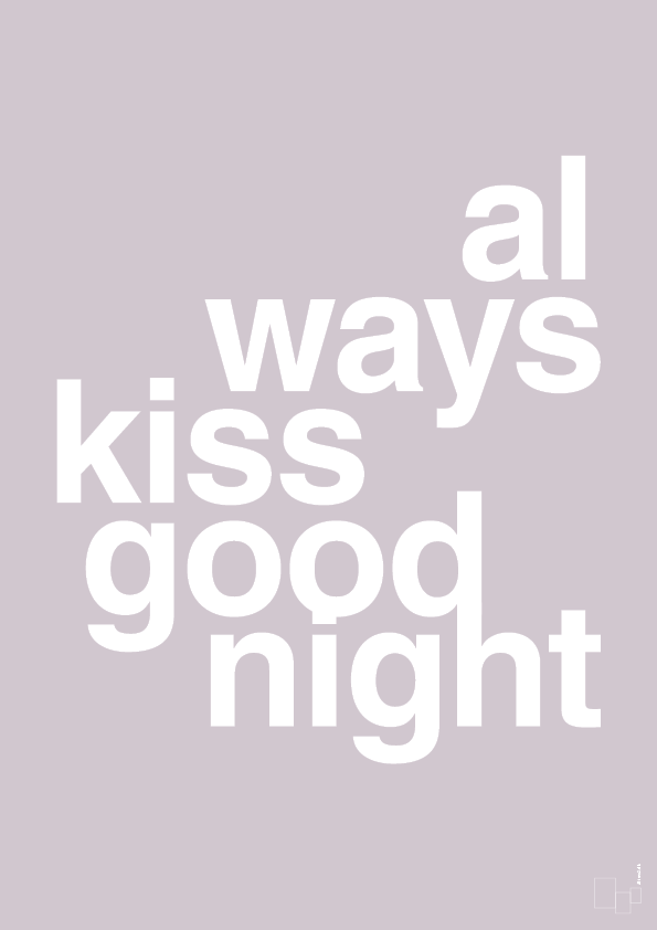 plakat: always kiss good night - dusty lilac-Kærlighed-A1two3