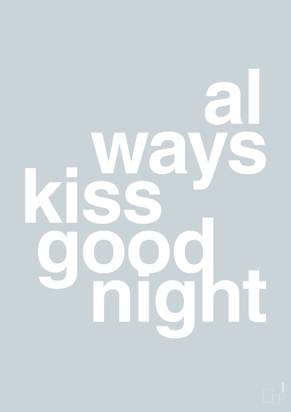 plakat: always kiss good night - light drizzle-Kærlighed-A1two3