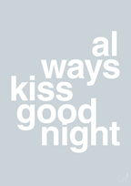 plakat: always kiss good night - light drizzle-Kærlighed-A1two3