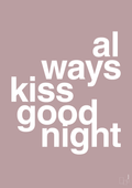 plakat: always kiss good night - light rose-Kærlighed-A1two3