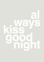 plakat: always kiss good night - painters white-Kærlighed-A1two3