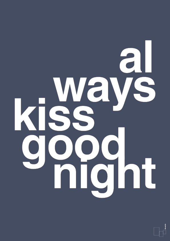 Always kiss good night - petrol-Kærlighed-A1two3