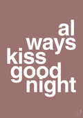 plakat: always kiss good night - plum-Kærlighed-A1two3