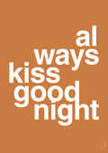 plakat: always kiss good night - rumba orange-Kærlighed-A1two3