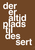 plakat: der er altid plads til dessert - dark brown-Livet-A1two3