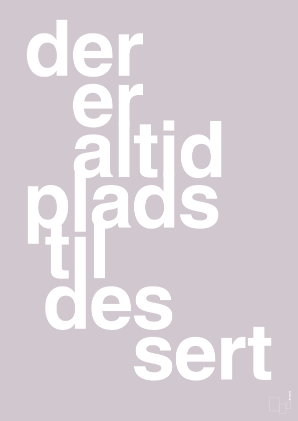 plakat: der er altid plads til dessert - dusty lilac-Livet-A1two3