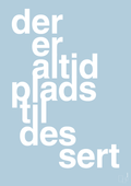plakat: der er altid plads til dessert - heavenly blue-Livet-A1two3