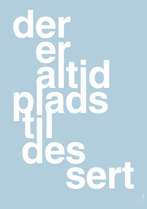 plakat: der er altid plads til dessert - heavenly blue-Livet-A1two3
